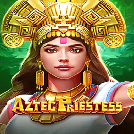 Experience the Thrill of AztecPriestess: Unveiling the Mysteries of an Ancient Culture on 384win.com