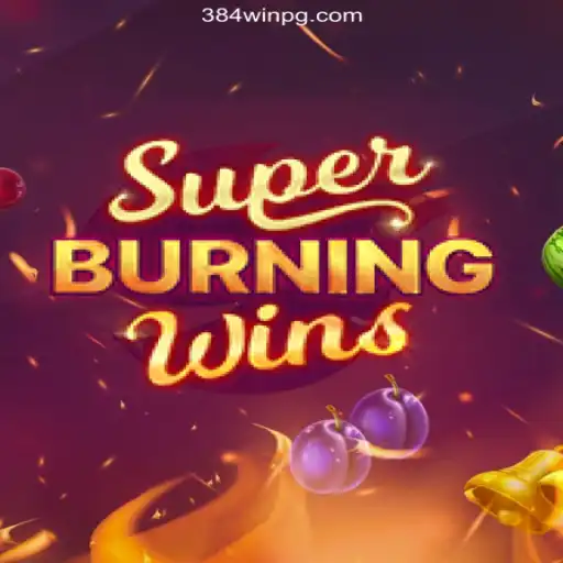 Exploring the Exciting World of SuperBurningWins on the 384win.com Platform